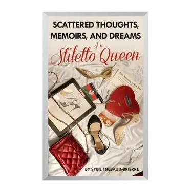 Scattered Thoughts, Memoirs, and Dreams of a Stiletto Queen