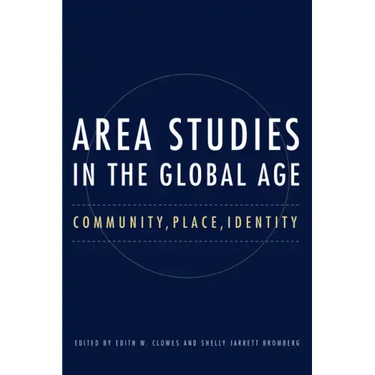 Area Studies in the Global Age: Community, Place, Identity