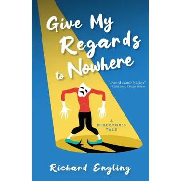 Give My Regards to Nowhere: A Director's Tale