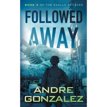 Followed Away (Exalls Attacks, Book 3)