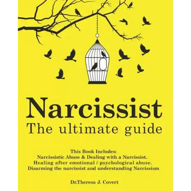 Narcissist: The Ultimate Guide: This Book Includes: Narcissistic Abuse & Dealing with a Narcissist. Healing after emotional/psycho