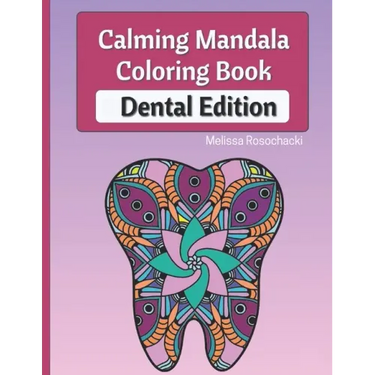 Calming Mandala Coloring Book Dental Edition