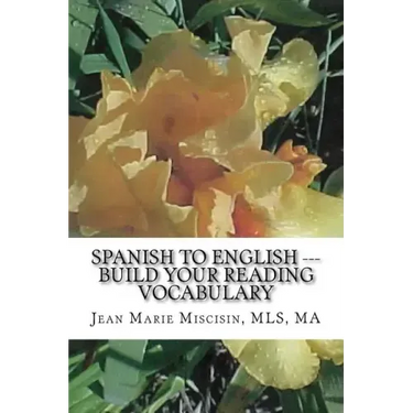 Spanish to English --- Build Your Reading Vocabulary: English to Spanish