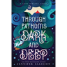 Through Fathoms Dark and Deep: A YA Pirates Adventure Novel