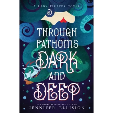 Through Fathoms Dark and Deep: A YA Pirates Adventure Novel