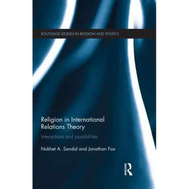 Religion in International Relations Theory: Interactions and Possibilities