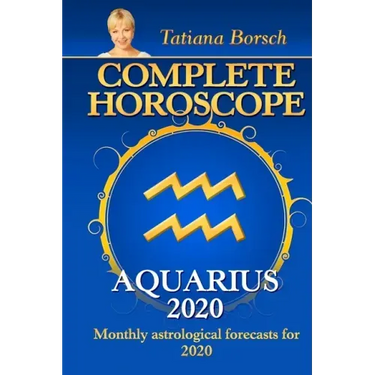 Complete Horoscope AQUARIUS 2020: Monthly Astrological Forecasts for 2020