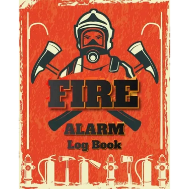Fire Alarm Log Book: Safety Alarm Data Entry And Fire With Yourself For The Whole Year