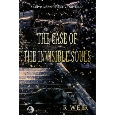 The Case of the Invisible Souls: A Jarvis Mann Detective HardBoiled Mystery Novella