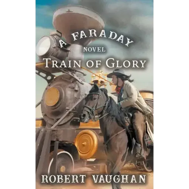 Train Of Glory: A Faraday Novel