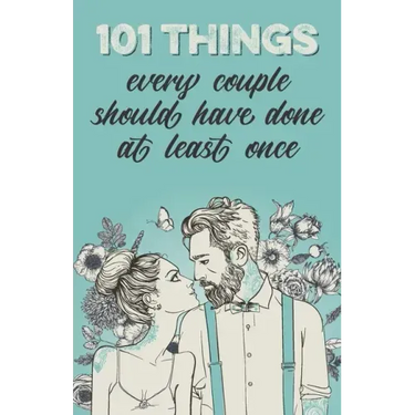 101 things every couple should have done at least once: The special gift for couples