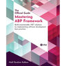Mastering ABP Framework: Build maintainable .NET solutions by implementing software development best practices