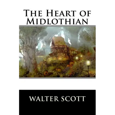The Heart of Midlothian: Complete