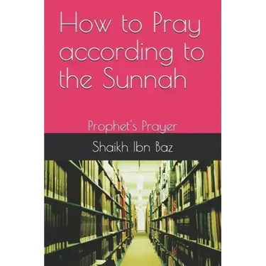 How to Pray According to the Sunnah: Prophet's Prayer