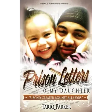 Prison Letters To My Daughter: A Bond Created Against All Odds