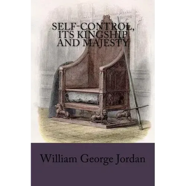 Self-Control, Its Kingship and Majesty