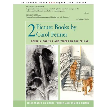 2 Picture Books by Carol Fenner: Tigers in the Cellar and Gorilla Gorilla