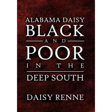 Alabama Daisy Black and Poor in the Deep South
