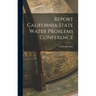 Report California State Water Problems Conference