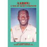 Aaron: A Man of Quiet Strength