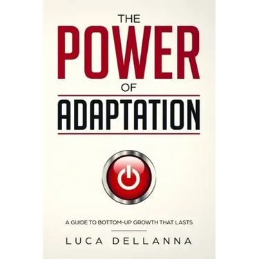 The Power of Adaptation: a guide to bottom-up growth that lasts