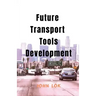 Future Transport Tools Development