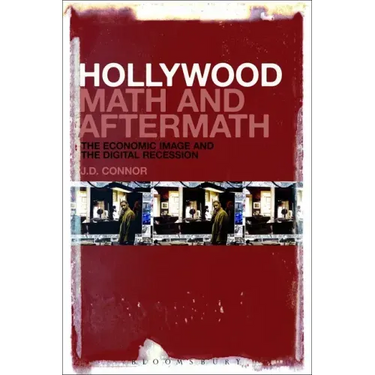 Hollywood Math and Aftermath: The Economic Image and the Digital Recession