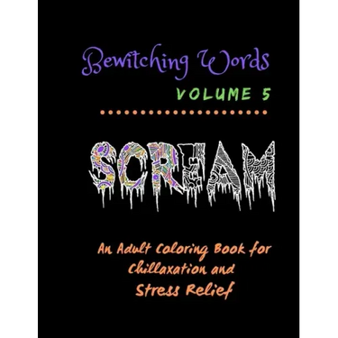 Bewitching Words: An Adult Coloring Book for Chillaxation Stress Relief: Volume 5