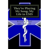 They're Playing My Song; My Life in EMS