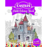 Castles Adult Coloring Book: 52 Advanced Castle Illustrations for Stress Relief and Relaxation Who Love Palaces or Castles Coloring.