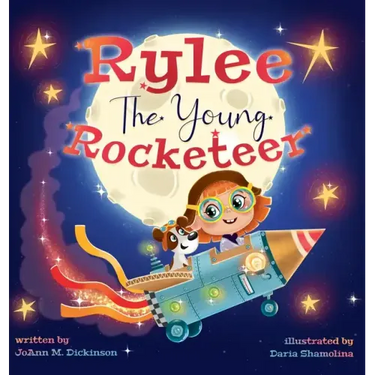 Rylee The Young Rocketeer: A Kids Book About Imagination and Following Your Dreams