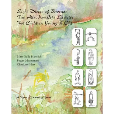 Eight Pieces of Brocade: The All-My-Life Exercise for Children Young & Old