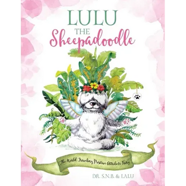 Lulu the Sheepadoodle: The World Traveling Positive Attribute Fairy