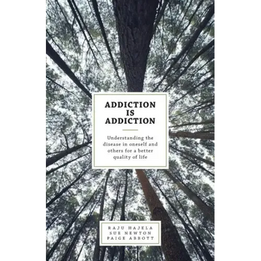 Addiction is Addiction: Understanding the disease in oneself and others for a better quality of life