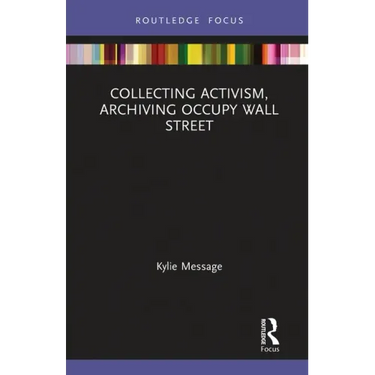 Collecting Activism, Archiving Occupy Wall Street