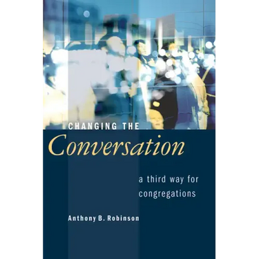 Changing the Conversation: A Third Way for Congregations
