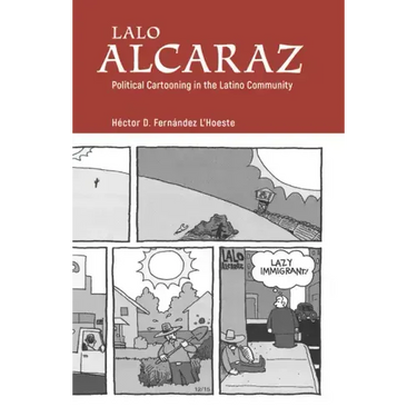 Lalo Alcaraz: Political Cartooning in the Latino Community