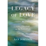 Legacy of Love: Gifts I Received on the Path of Life