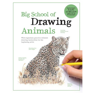 Big School of Drawing Animals: Well-Explained, Practice-Oriented Drawing Instruction for the Beginning Artist