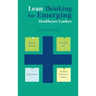 Lean Thinking for Emerging Healthcare Leaders: How to Develop Yourself and Implement Process Improvements