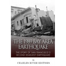 The 1989 Bay Area Earthquake: The Story of San Francisco's Second Deadliest Earthquake