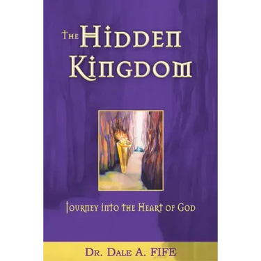 The Hidden Kingdom: Journey Into the Heart of God