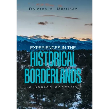 Experiences in the Historical Borderlands: A Shared Ancestry