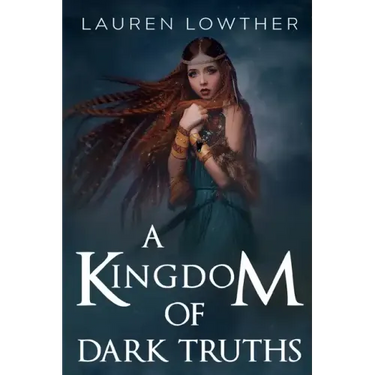 A Kingdom of Dark Truths
