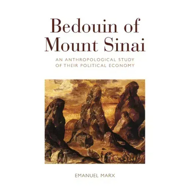 Bedouin of Mount Sinai: An Anthropological Study of Their Political Economy