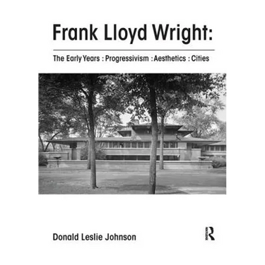 Frank Lloyd Wright: The Early Years: Progressivism: Aesthetics: Cities
