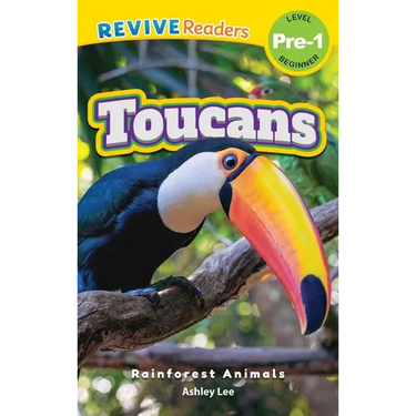 Toucans: Rainforest Animals (Revive Readers, Level Pre-1)