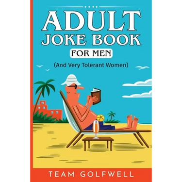 Adult Joke Book For Men: (And Very Tolerant Women)