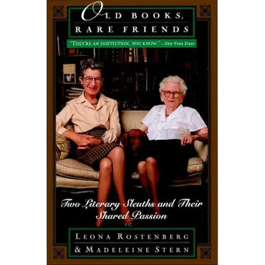 Old Books, Rare Friends: Two Literary Sleuths and Their Shared Passion