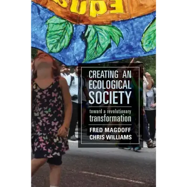 Creating an Ecological Society: Toward a Revolutionary Transformation